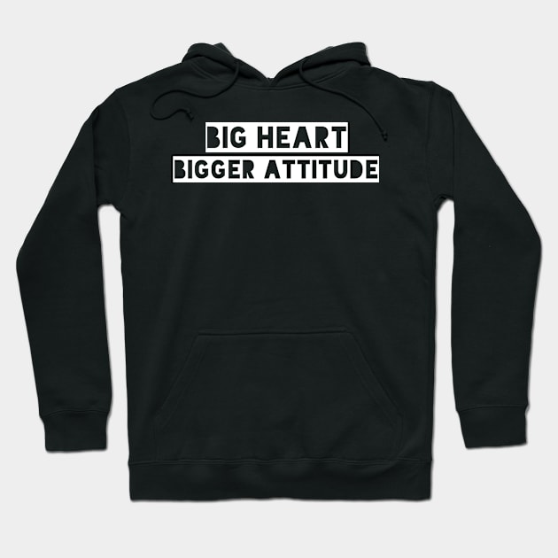 Big heart bigger attitude Hoodie by MBRK-Store